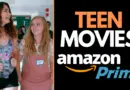 Best Teen Movies On Amazon Prime